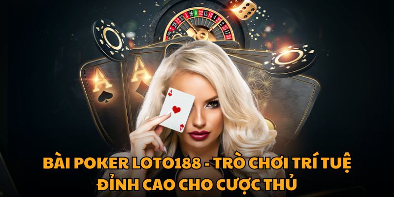 bài poker loto188