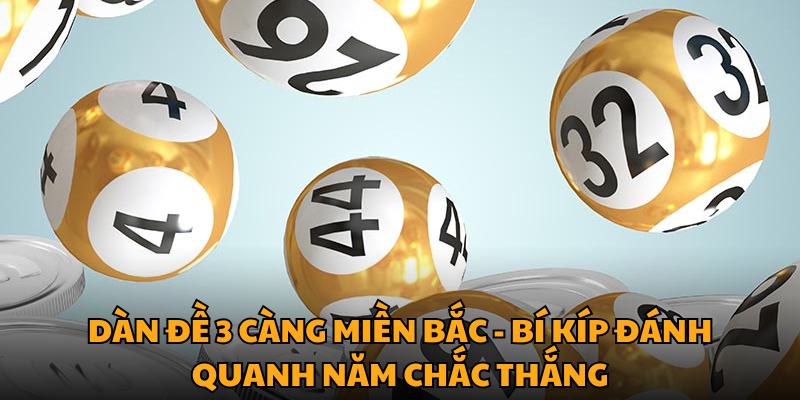 Dàn đề 3 càng miền Bắc 10 số khung 3 ngày