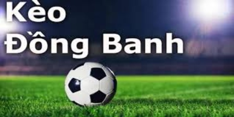 kèo đồng banh loto188