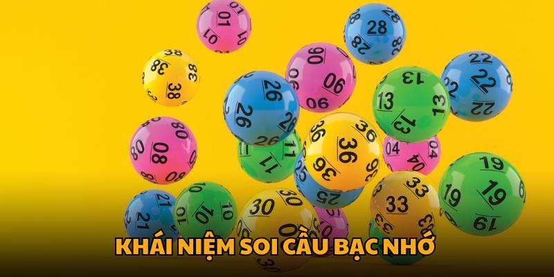 Khái niệm soi cầu bạc nhớ 