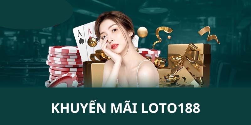 khuyến mãi loto188