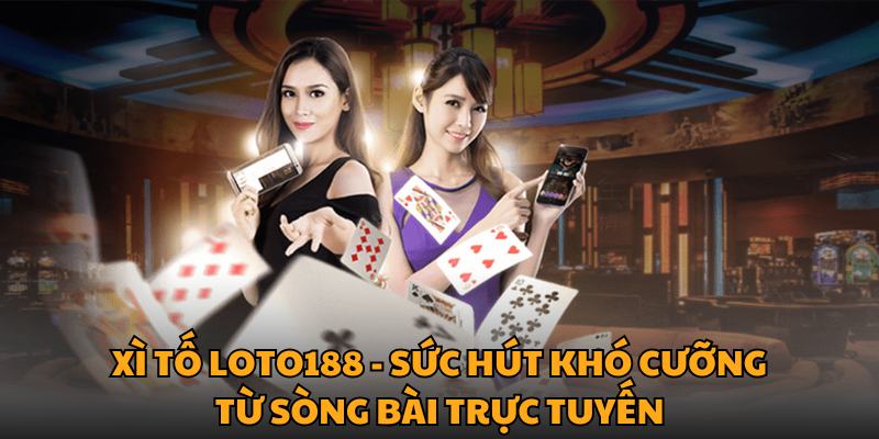 xì tố loto188