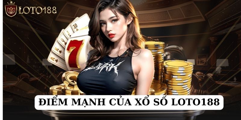 Chia sẻ những khía cạnh điển hình của XS nhà Loto188