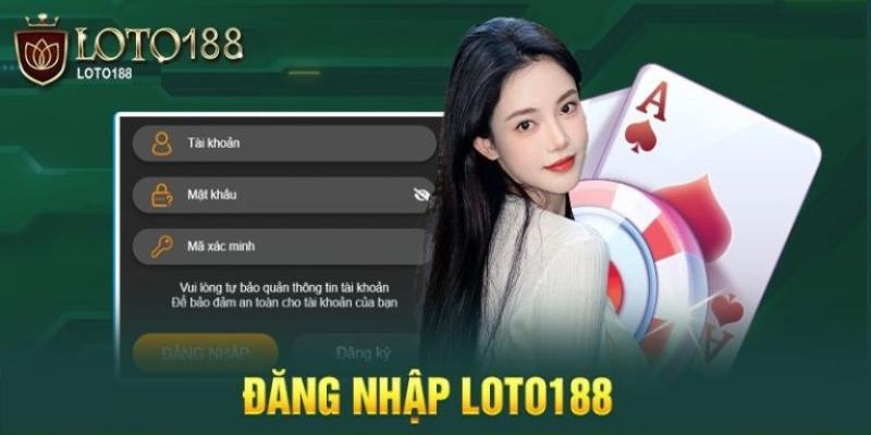 Tạo tài khoản xong anh em vào lại link loto188 com đăng nhập